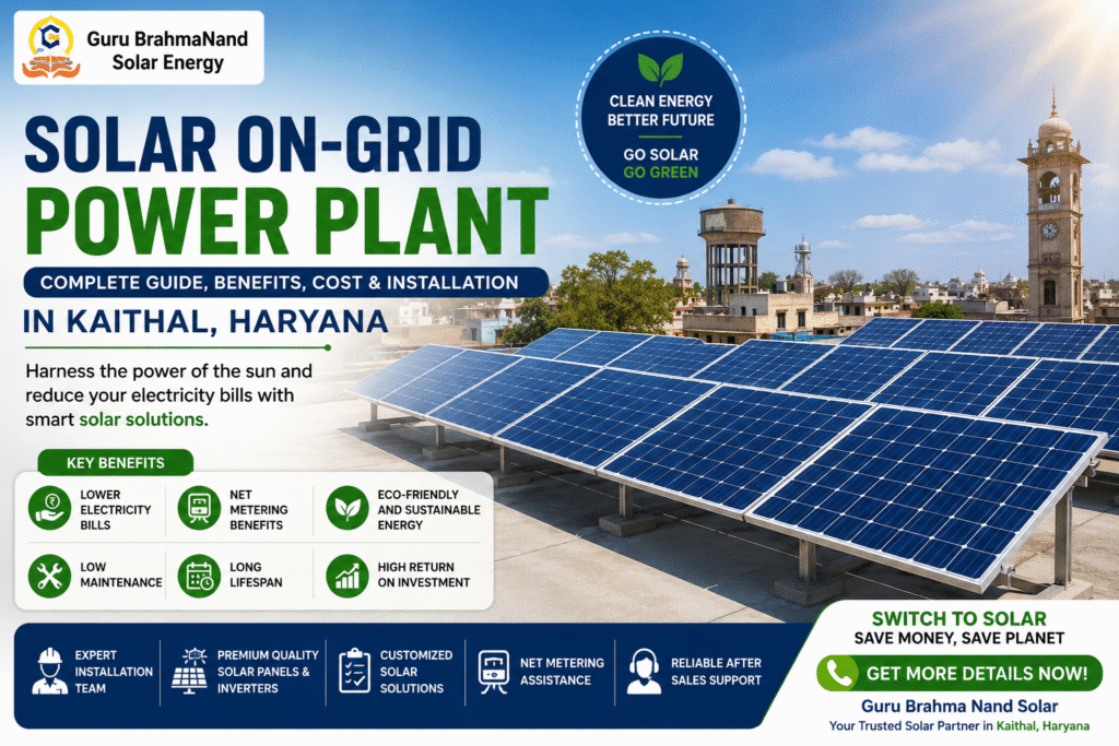 solar-on-grid-power-plant-complete-guide-benefits-cost-installation-in-kaithal-haryana